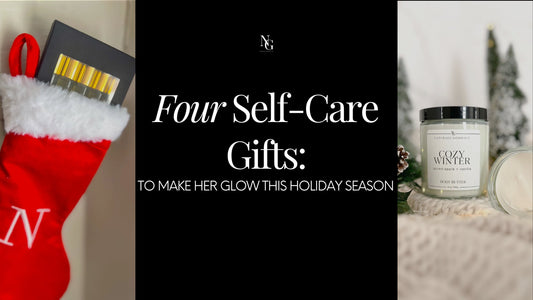 4 Self-Care Gifts to Make Her Glow This Holiday Season - Naturale Goddace | Clean + simple skincare