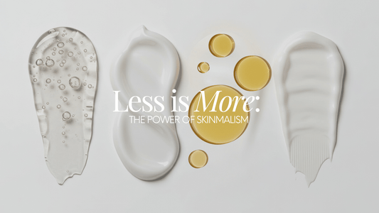 Less is More: The Power of Skinmalism - Naturale Goddace | Clean + simple skincare
