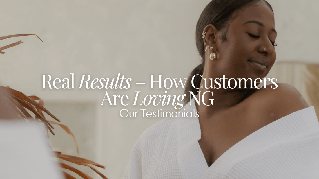 Real Results: How Customers Are Loving Naturale Goddace - Naturale Goddace | Clean + simple skincare