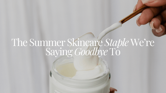 The Summer Skincare Staple We’re Saying Goodbye To - Naturale Goddace | Clean + simple skincare