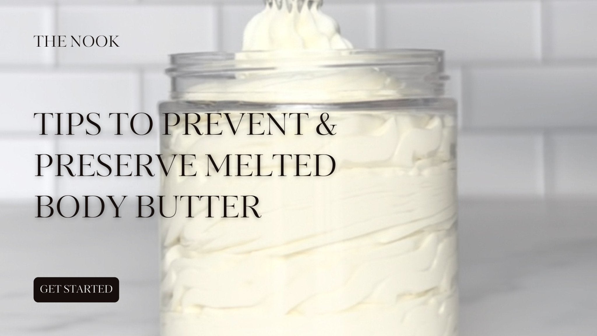 Tips to prevent & preserve melted Body Butter Naturale Goddace