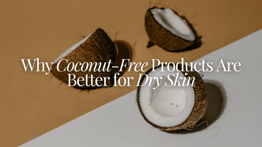 Why Coconut-Free Products Are Better for Dry Skin - Naturale Goddace | Clean + simple skincare